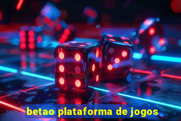 betao plataforma de jogos